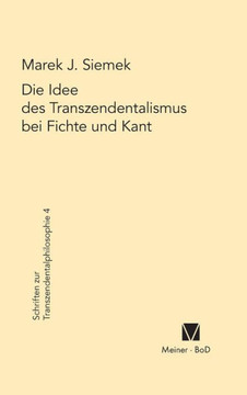 Die Idee des Transzendentalismus bei Fichte und Kant Die Idee des Transzendentalismus bei Fichte und Kant