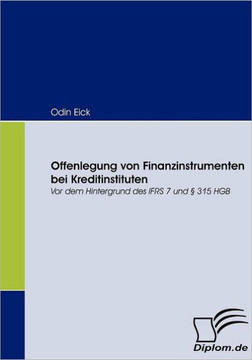 Offenlegung von Finanzinstrumenten bei Kreditinstituten: Vor dem Hintergrund des IFRS 7 und § 315 HGB