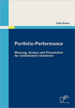 Portfolio-Performance: Messung, Analyse und Präsentation für institutionelle Investoren