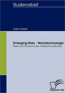 Emerging Risks - Nanotechnologie: Risiko und Chance für den Haftpflicht-Underwriter
