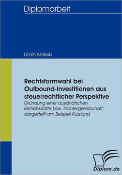 Rechtsformwahl bei Outbound-Investitionen aus steuerrechtlicher Perspektive: Gründung einer ausländischen Betriebsstätte bzw. Tochtergesellschaft, dar