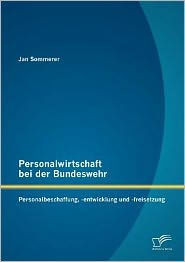 Personalwirtschaft bei der Bundeswehr: Personalbeschaffung, -entwicklung und -freisetzung