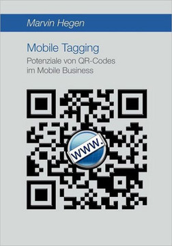 Mobile Tagging: Potenziale von QR-Codes im Mobile Business