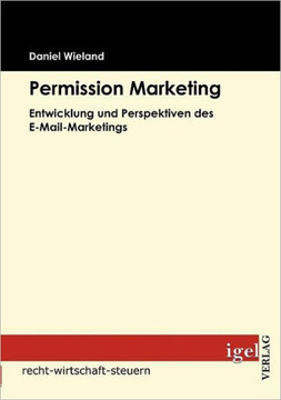 Permission Marketing: Entwicklung und Perspektiven des E-Mail-Marketings