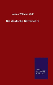 Die deutsche Götterlehre Die deutsche Götterlehre