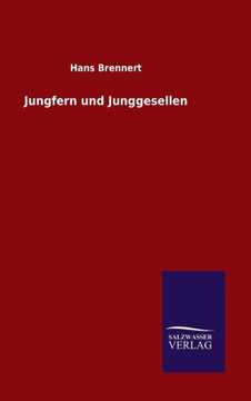 Jungfern und Junggesellen Jungfern und Junggesellen
