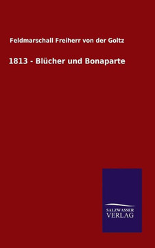 1813 - Blücher und Bonaparte