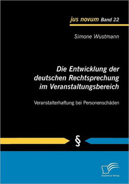 Die Entwicklung der deutschen Rechtsprechung im Veranstaltungsbereich: Veranstalterhaftung bei Personenschäden