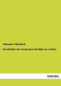 Geschichte Der Deutschen Predigt VOR Luther Geschichte Der Deutschen Predigt VOR Luther