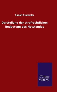 Darstellung der strafrechtlichen Bedeutung des Notstandes Darstellung der strafrechtlichen Bedeutung des Notstandes