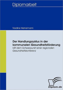 Der Handlungszyklus in der kommunalen Gesundheitsförderung: Mit dem Schwerpunkt einer regionalen Gesundheitskonferenz