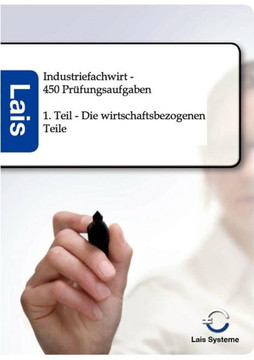 Industriefachwirt - 450 Prüfungsaufgaben Industriefachwirt - 450 Prüfungsaufgaben