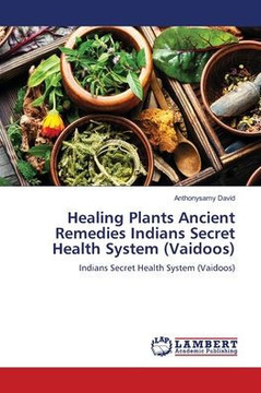 Healing Plants Ancient Remedies Indians Secret Health System (Vaidoos)