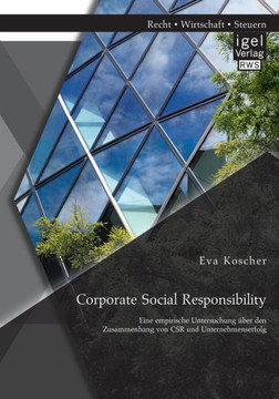 Corporate Social Responsibility: Eine empirische Untersuchung über den Zusammenhang von CSR und Unternehmenserfolg
