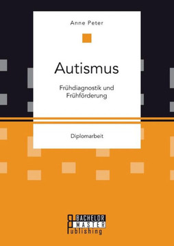 Autismus: Frühdiagnostik und Frühförderung