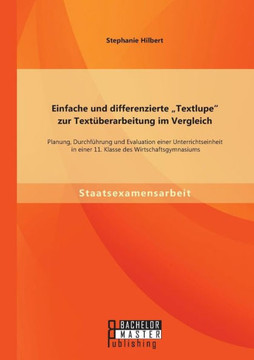 Einfache und differenzierte ""Textlupe zur Textüberarbeitung im Vergleich: Planung, Durchführung und Evaluation einer Unterrichtseinheit in einer 11. K