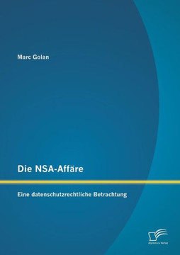 Die NSA-Affäre: Eine datenschutzrechtliche Betrachtung