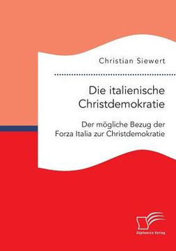 Die italienische Christdemokratie: Der mögliche Bezug der Forza Italia zur Christdemokratie