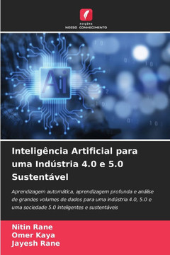Inteligência Artificial para uma Indústria 4.0 e 5.0 Sustentável
