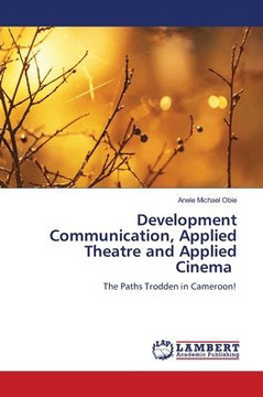 Development Communication, Applied Theatre and Applied Cinema