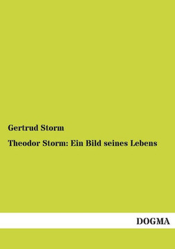 Theodor Storm: Ein Bild seines Lebens