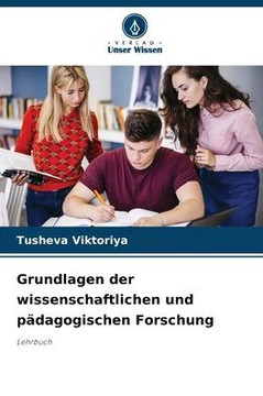 Grundlagen der wissenschaftlichen und pädagogischen Forschung