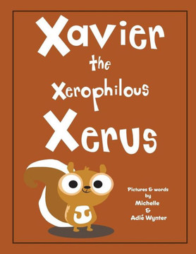 Xavier The Xerophilous Xerus (Abc Animals)