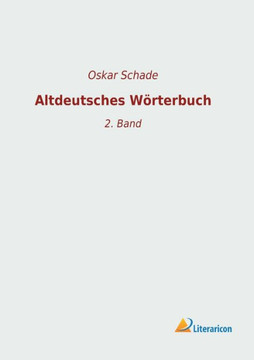 Altdeutsches Wörterbuch: 2. Band Altdeutsches Wörterbuch: 2. Band