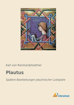 Plautus: Spätere Bearbeitungen plautinischer Lustspiele
