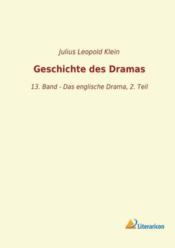 Geschichte des Dramas: 13. Band - Das englische Drama, 2. Teil
