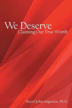 We Deserve : Claiming Our True Worth