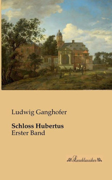Schloss Hubertus: Erster Band Schloss Hubertus: Erster Band