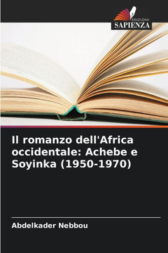 Il romanzo dell'Africa occidentale: Achebe e Soyinka (1950-1970)
