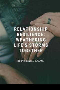 Relationship Resilience: Weathering Life's Storms Together