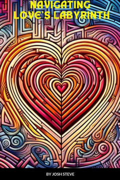 Navigating Love's Labyrinth Navigating Love's Labyrinth