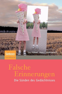 Falsche Erinnerungen: Die Sünden Des Gedächtnisses
