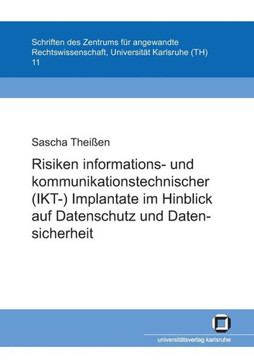 Risiken informations- und kommunikationstechnischer (IKT-) Implantate im Hinblick auf Datenschutz und Datensicherheit