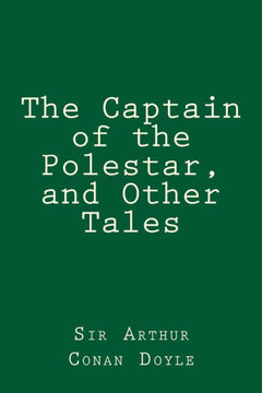 The Captain Of The Polestar, And Other Tales