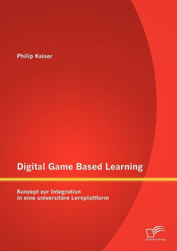 Digital Game Based Learning: Konzept zur Integration in eine universitäre Lernplattform
