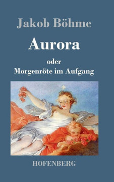 Aurora oder Morgenröte im Aufgang Aurora oder Morgenröte im Aufgang