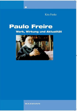 Paulo Freire: Werk, Wirkung und Aktualität