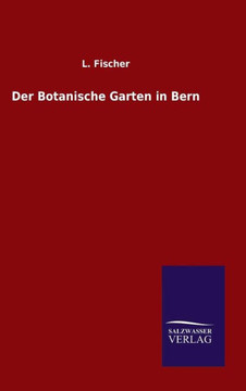 Der Botanische Garten in Bern