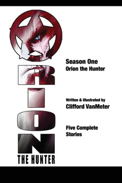 Orion The Hunter : The Spiral Arm Stories Season One