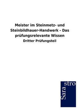 Meister im Steinmetz- und Steinbildhauer-Handwerk - Das prüfungsrelevante Wissen