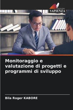 Monitoraggio e valutazione di progetti e programmi di sviluppo Monitoraggio e valutazione di progetti e programmi di sviluppo