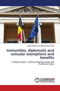 Immunities, diplomatic and consular exemptions and benefits