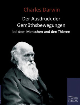 Der Ausdruck der Gemüthsbewegungen beim Menschen
