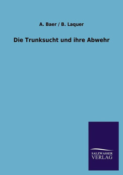 Die Trunksucht Und Ihre Abwehr
