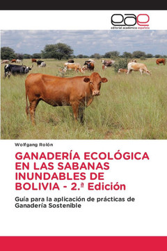 GANADERÍA ECOLÓGICA EN LAS SABANAS INUNDABLES DE BOLIVIA - 2.a Edición