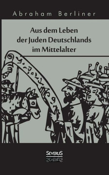 Aus dem Leben der Juden Deutschlands im Mittelalter